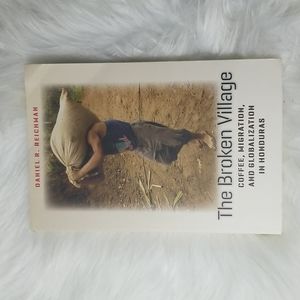 The Broken Village by Daniel Reichman -  Coffee, Migration, & Globalization Hond